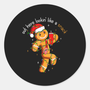 Out Here Looking Like A Snack Funny Boujee Xmas Gi Classic Round Sticker