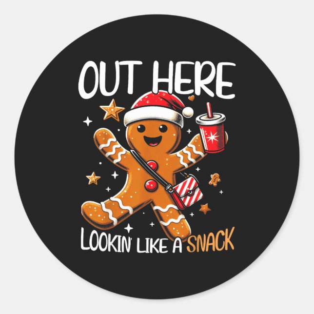 Out Here Looking Like A Snack Funny Boujee Xmas Gi Classic Round Sticker (Front)