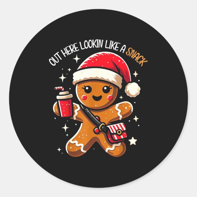 Out Here Looking Like A Snack Funny Boujee Xmas Gi Classic Round Sticker (Front)