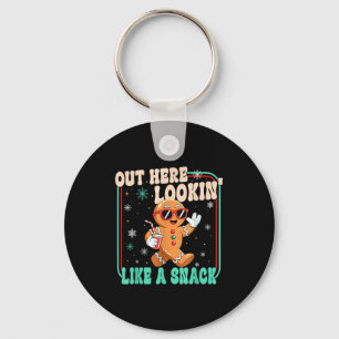 Out Here Looking Like A Snack Funny Boujee Xmas Gi Keychain