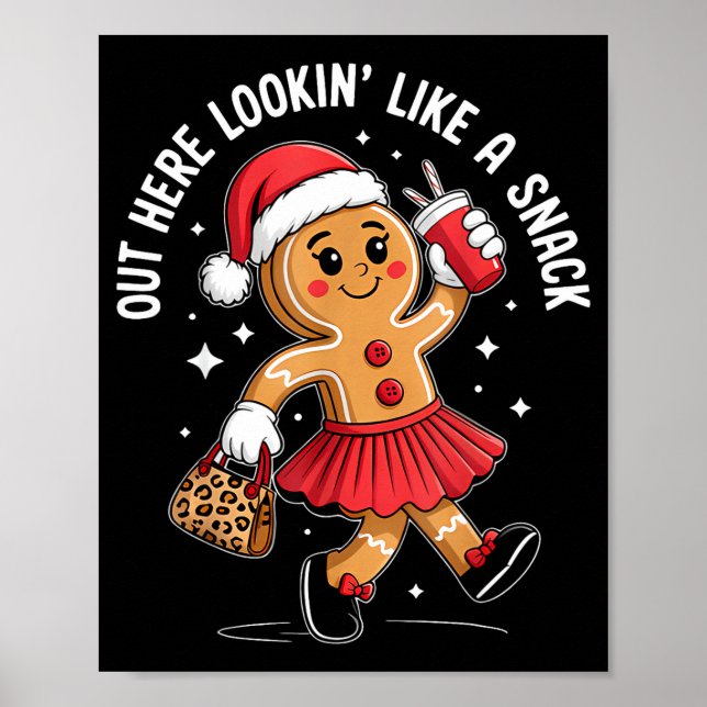 Out Here Looking Like A Snack Funny Boujee Xmas Gi Poster (Front)