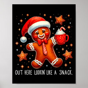 Out Here Looking Like A Snack Funny Boujee Xmas Gi Poster