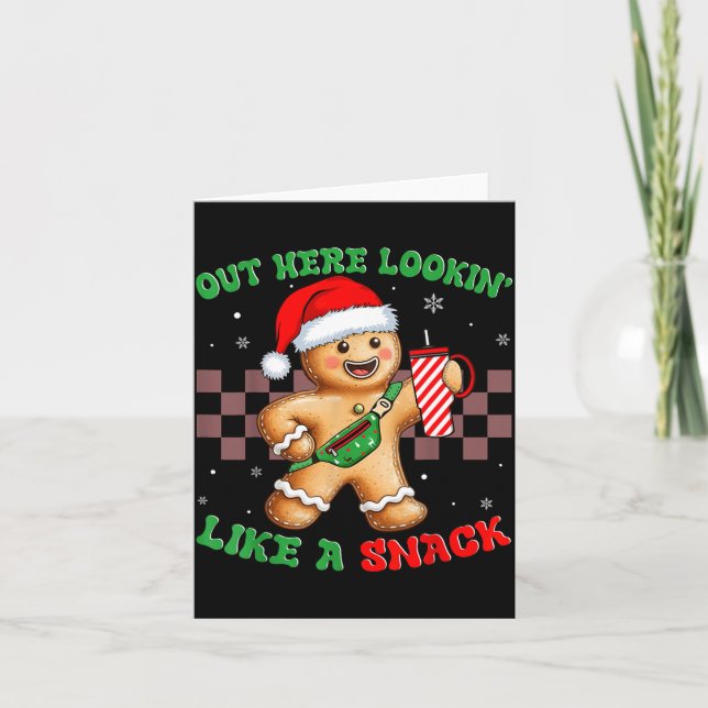Out Here Looking Like A Snack Funny Christmas Ging Card (Front)