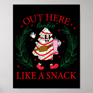 Out Here Looking Like A Snack Funny Christmas Tree Poster