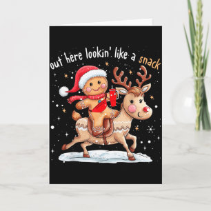 Out Here Looking Like A Snack Funny Xmas Gingerbre Card
