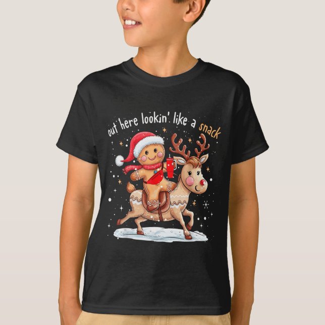 Out Here Looking Like A Snack Funny Xmas Gingerbre T-Shirt (Front)