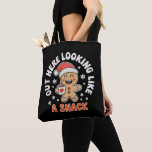 Out Here Looking Like A Snack Gingerbread Coffee Tote Bag