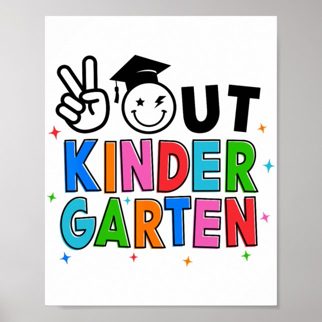 Out Kindergarten Graduation Last Day Of School Gro Poster (Front)