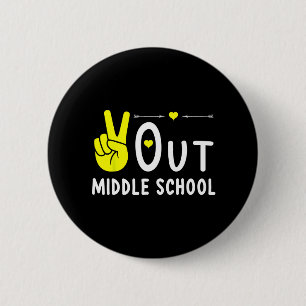 Out Middle School Last Day Of School Graduation 2 Inch Round Button