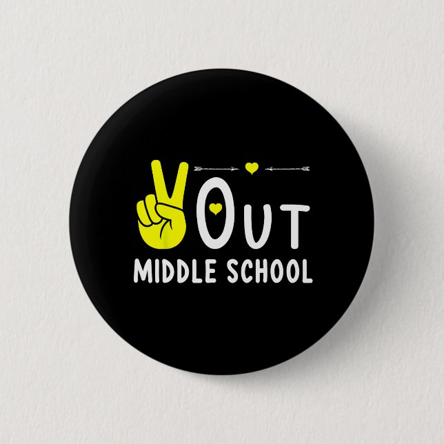 Out Middle School Last Day Of School Graduation  2 Inch Round Button (Front)