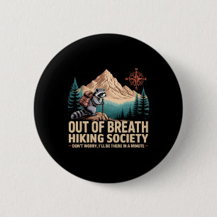 Out Of Breath Hiking Society Camping Raccoon Hikin 2 Inch Round Button