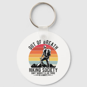 Out Of Breath Hiking Society Don't Worry Hiking So Keychain