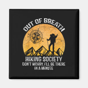 Out Of Breath Hiking Society Don't Worry I'll Be T Magnet