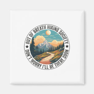 Out Of Breath Hiking Society For Men Women Hiker N Magnet