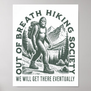 Out Of Breath Hiking Society Funny Bigfoots Outdoo Poster