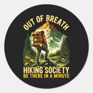 Out of breath hiking society funny hiker mountain classic round sticker