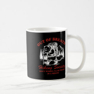 Out Of Breath Hiking Society Funny Mountain Climbi Coffee Mug