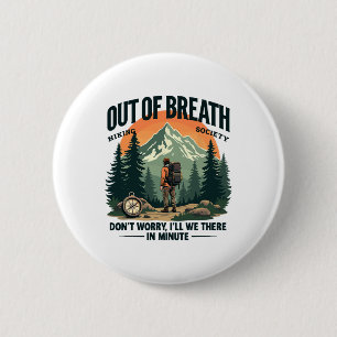 Out Of Breath Hiking Society Funny Mountain Outdoo 2 Inch Round Button