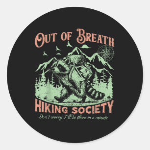 Out Of Breath Hiking Society Funny Raccoon Forest Classic Round Sticker