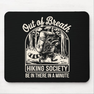 Out Of Breath Hiking Society Funny Raccoon Hiker Mouse Pad