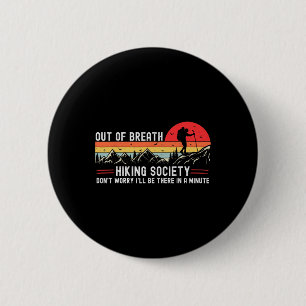 Out Of Breath Hiking Society Hiker Nature Lover 2 Inch Round Button
