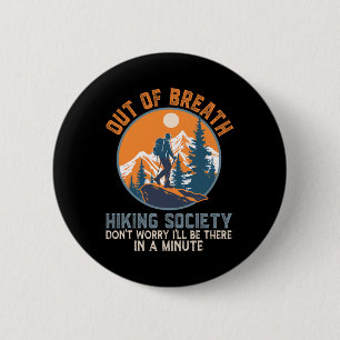 Out Of Breath Hiking Society Mountain Hiking Hiker 2 Inch Round Button