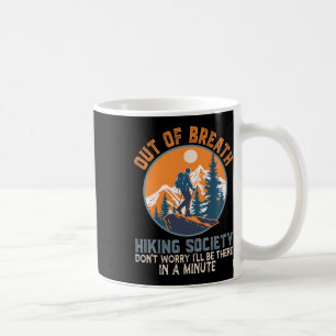 Out Of Breath Hiking Society Mountain Hiking Hiker Coffee Mug