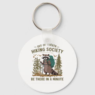 Out Of Breath Hiking Society Raccoon Be There In A Keychain