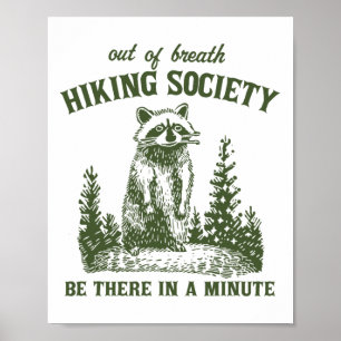 Out Of Breath Hiking Society Raccoon Be There In A Poster