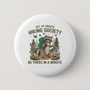 Out Of Breath Hiking Society Raccoon Funny Hiking 2 Inch Round Button