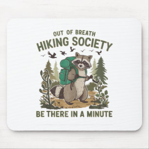 Out Of Breath Hiking Society Raccoon Funny Hiking Mouse Pad