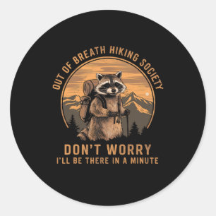 Out Of Breath Hiking Society Raccoon Hiking Vintag Classic Round Sticker