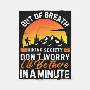 Out Of Breath Hiking Team Society Don't Worry We'l Fleece Blanket