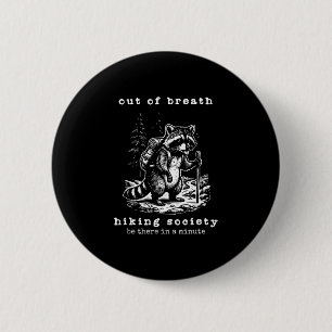 Out of breathe hiking club funny raccoon gag joke 2 inch round button