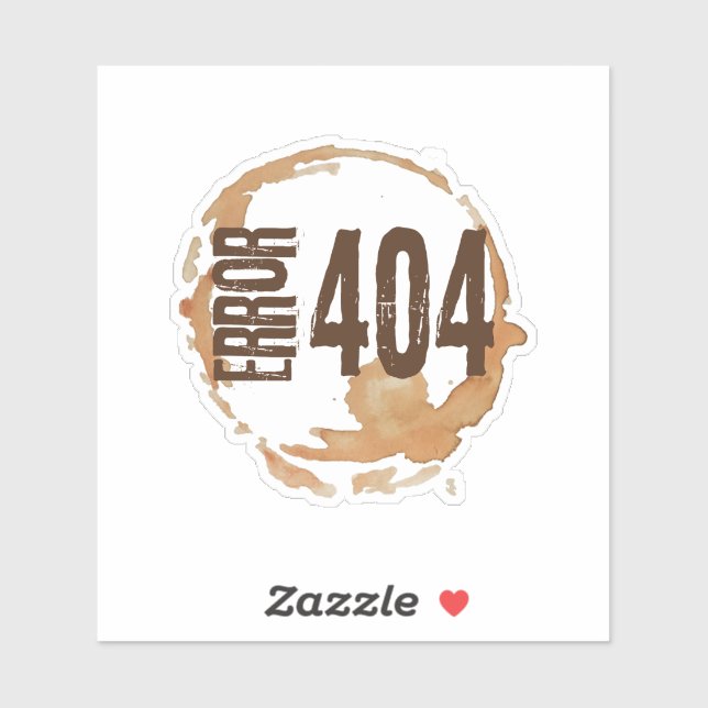 Out of Coffee Error 404 - Funny Coffee Lover Gift  (Sheet)