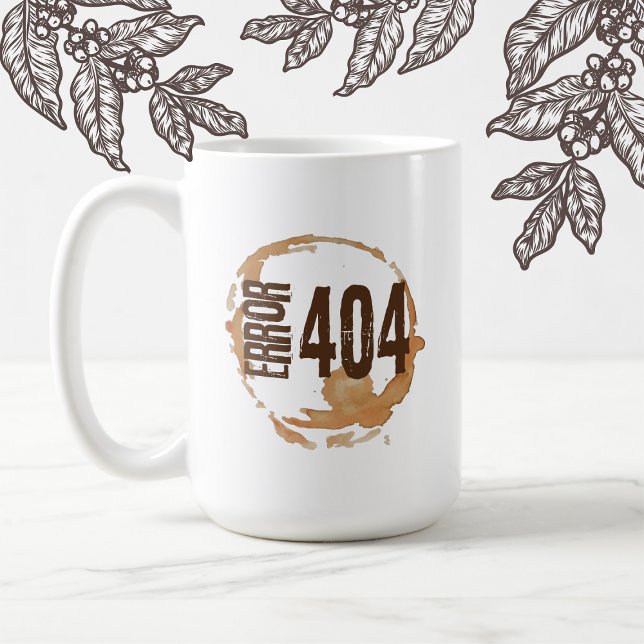 Out of Coffee Error 404 - Funny Coffee Lover Gift  Mug (Creator Uploaded)