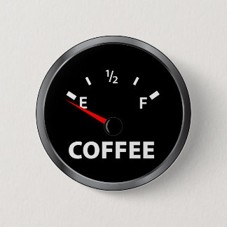 Out of Coffee Fuel Gauge 2 Inch Round Button