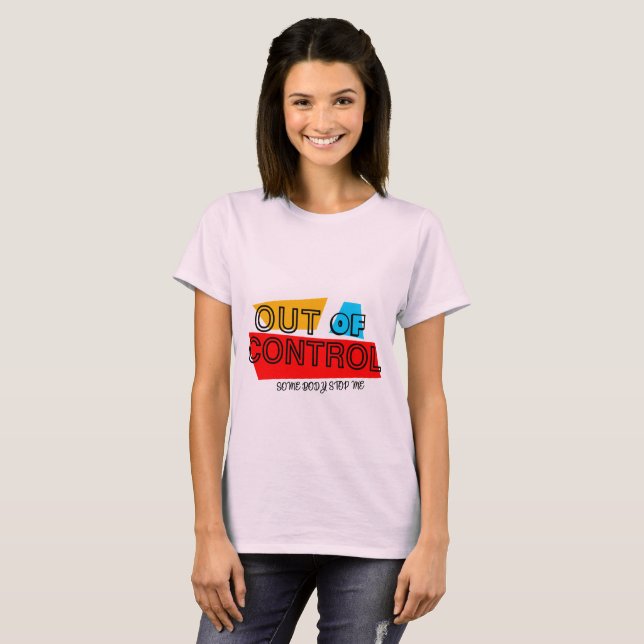 Out of Control – Bold Typography Statement Design T-Shirt (Front Full)