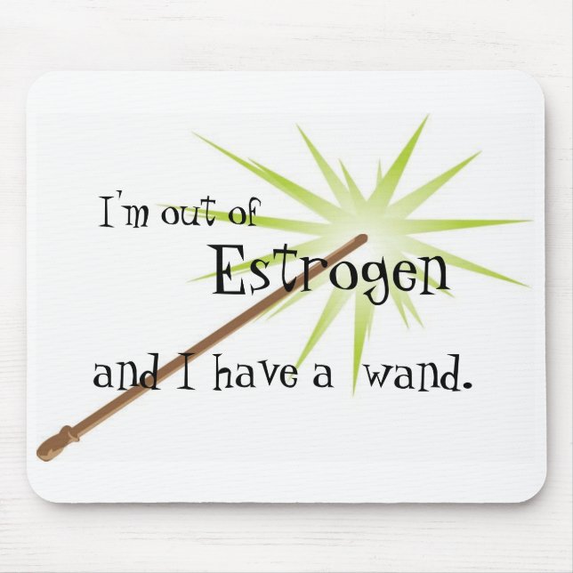 Out of Estrogen Mousepad (Front)