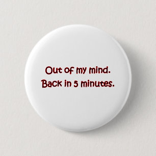 Out Of My Mind 2 Inch Round Button