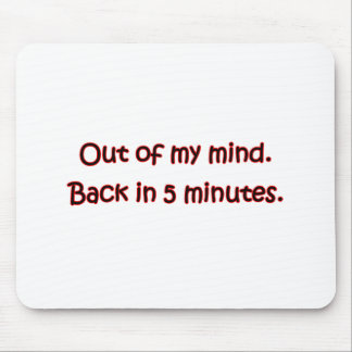 Out Of My Mind Mouse Pad