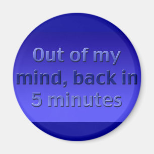 Out Of My Mind NONE Magnet