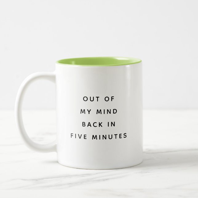 Out Of My Mind Office Humor Two-Tone Mug (Gauche)