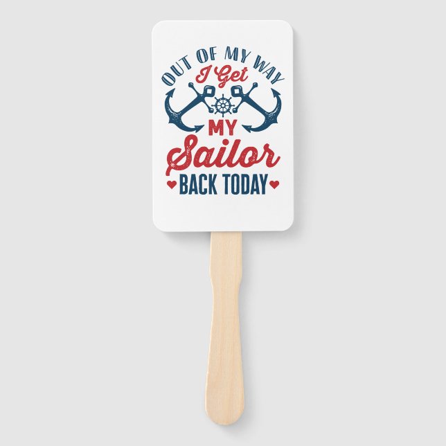 Out of My Way I Get My Sailor Back Today Military Hand Fan (Front)