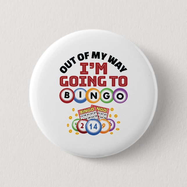 Out of My Way I'm Going to Bingo 2 Inch Round Button (Front)