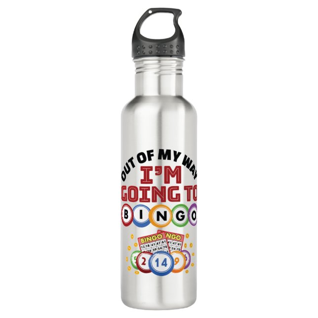 Out of My Way I'm Going to Bingo 710 Ml Water Bottle (Front)