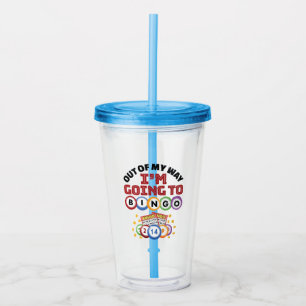 Out of My Way I'm Going to Bingo Acrylic Tumbler