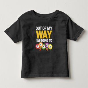Out Of My Way I'm Going To BINGO Player Gift Toddler T-shirt