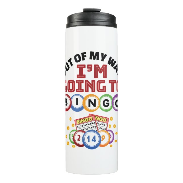 Out of My Way I'm Going to Bingo Thermal Tumbler (Front)