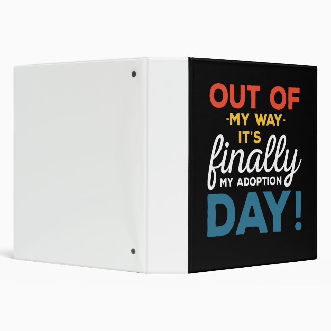 Out Of My Way Its Finally My Adoption Day Binder (Background)